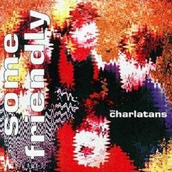 The Charlatans : Some Friendly